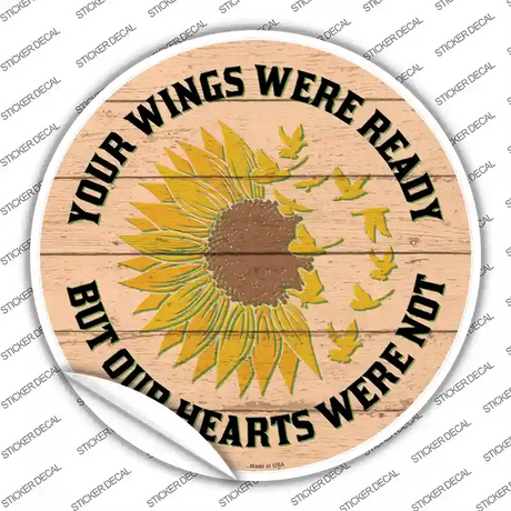 Your Wings Were Ready Novelty Circle Sticker Decal