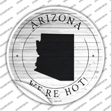 Arizona Were Hot Novelty Circle Sticker Decal