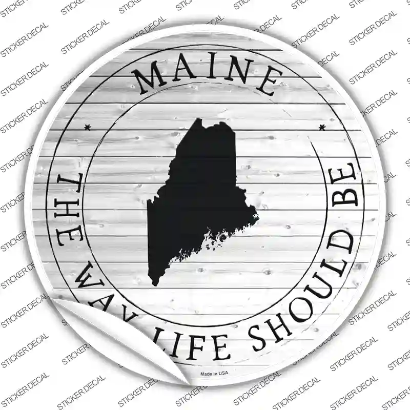 Maine Way Life Should Be Novelty Circle Sticker Decal