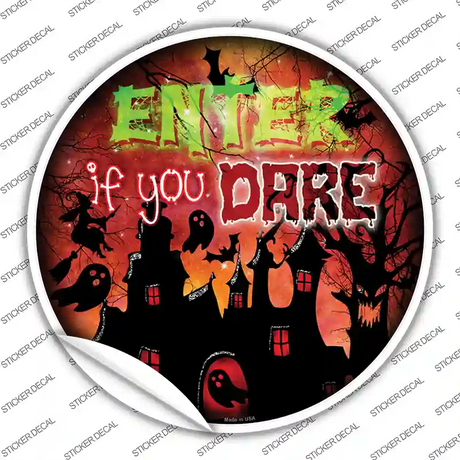 Enter If You Dare Haunted House Novelty Circle Sticker Decal