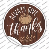 Always Give Thanks Pumpkin Novelty Circle Sticker Decal
