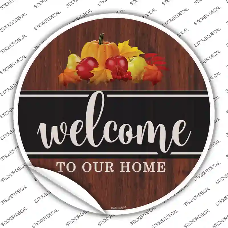 Welcome To Our Home Novelty Circle Sticker Decal
