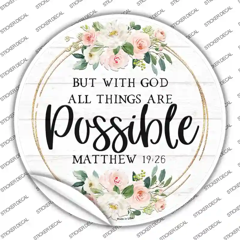 All Things Are Possible Novelty Circle Sticker Decal