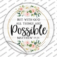 All Things Are Possible Novelty Circle Sticker Decal