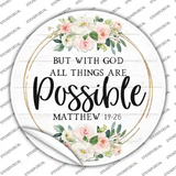 All Things Are Possible Novelty Circle Sticker Decal