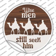 Wise Men still Seek Him Novelty Circle Sticker Decal