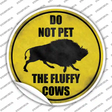 Do Not Pet Fluffy Cow Novelty Circle Sticker Decal