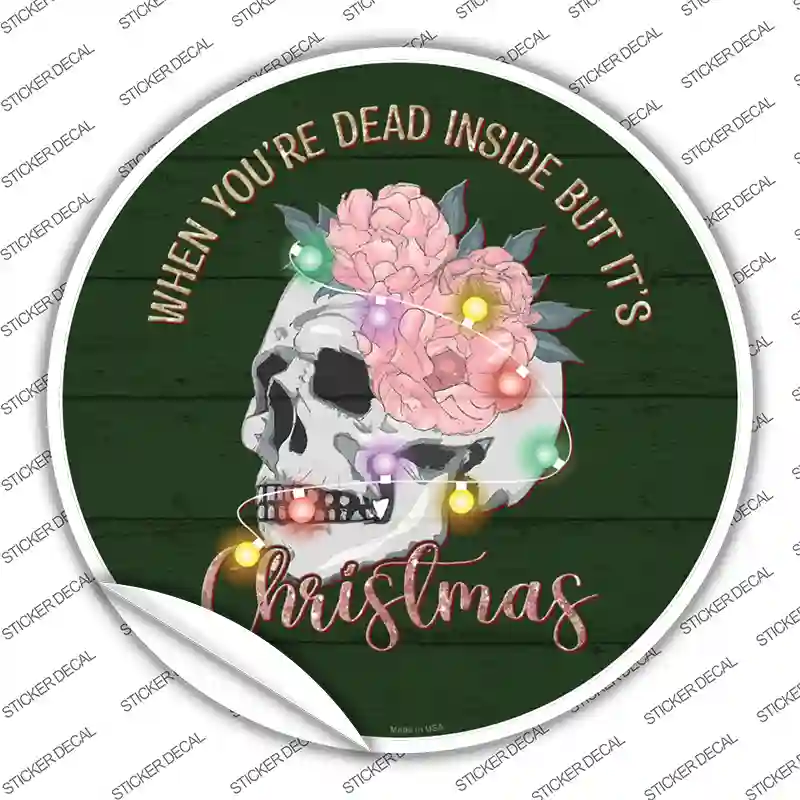 Dead Inside but its Christmas Novelty Circle Sticker Decal