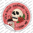 Cold Outside Like My Heart Novelty Circle Sticker Decal