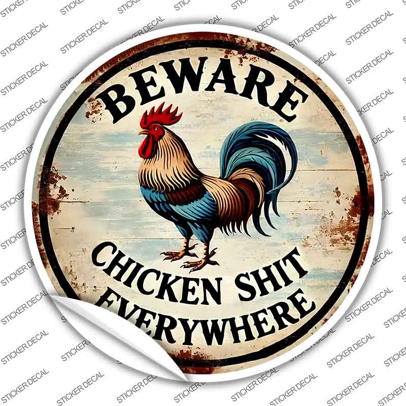 Beware Chicken Shit Novelty Circle Sticker Decal C-2073s