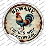 Beware Chicken Shit Novelty Circle Sticker Decal C-2073s