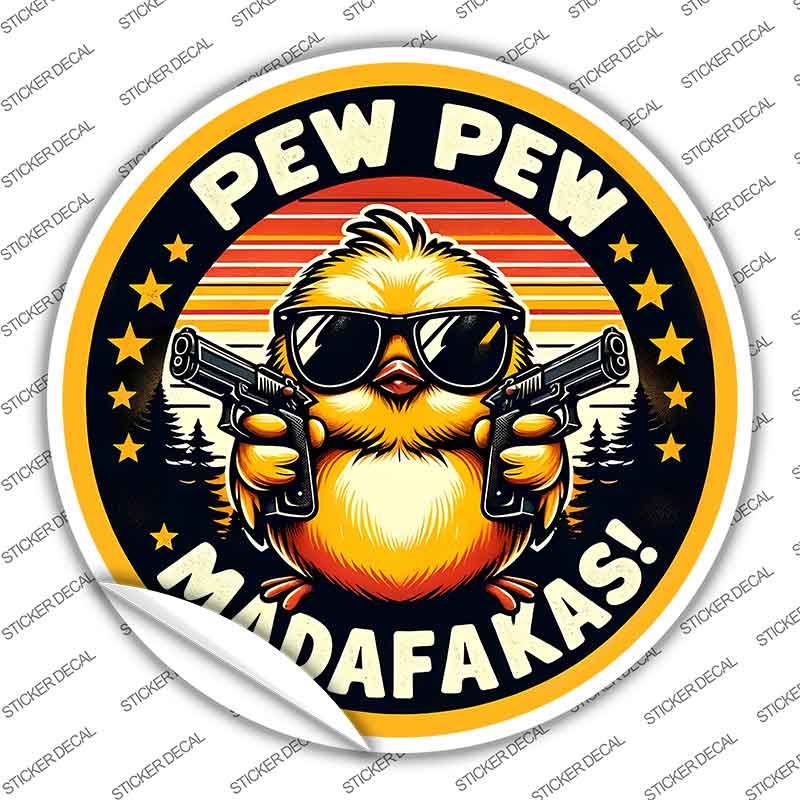 Pew Pew Madafakas Novelty Circle Sticker Decal C-2081s