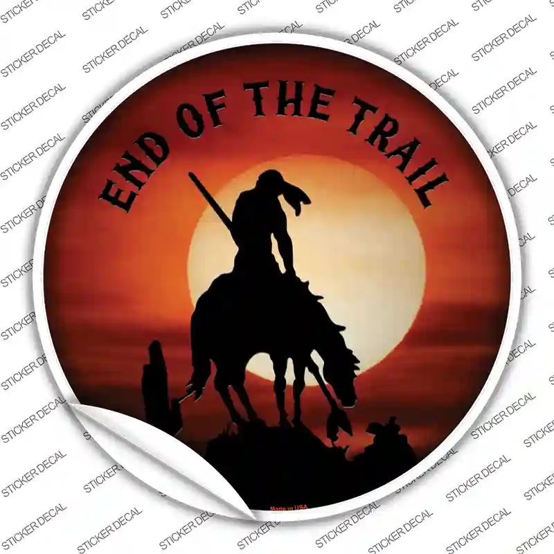 End Of The Trail Novelty Circle Sticker Decal