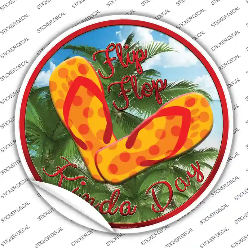 Flip Flop Kinda Day Novelty Circle Sticker Decal