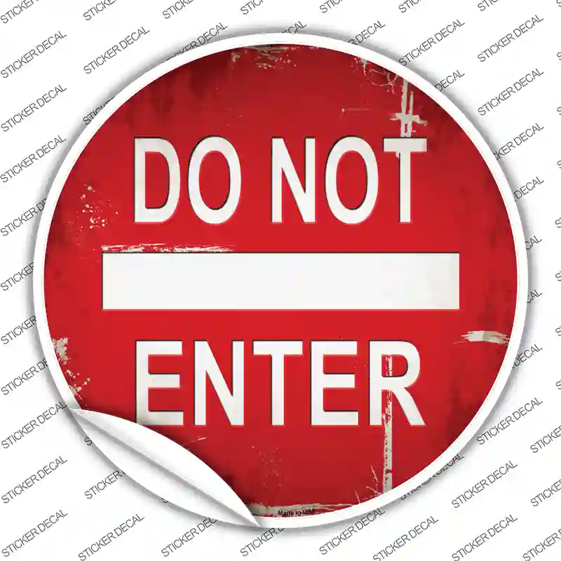 Do Not Enter Rusty Novelty Circle Sticker Decal