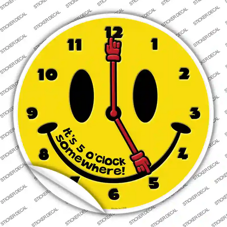 5 O Clock Somewhere Novelty Circle Sticker Decal