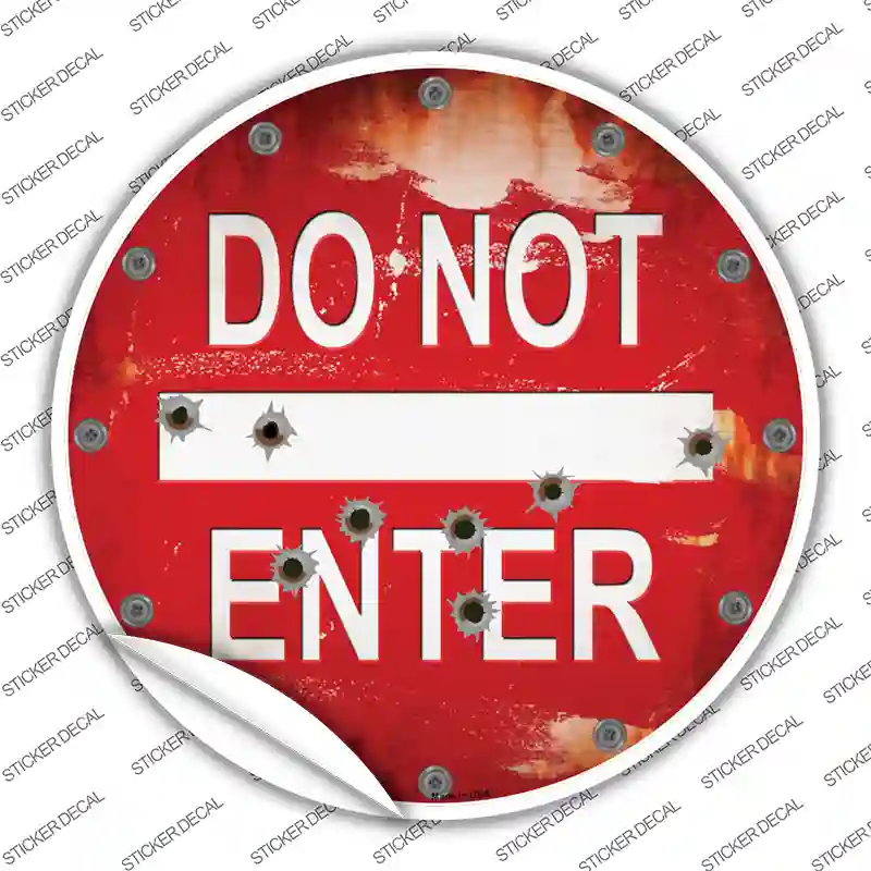 Do Not Enter Rusty with Bullet Holes Novelty Circle Sticker Decal