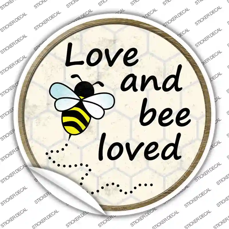Love and Bee Loved Novelty Circle Sticker Decal
