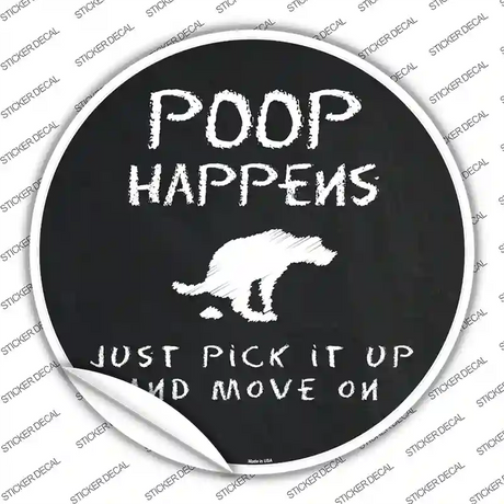 Dog Poop Happens Novelty Circle Sticker Decal