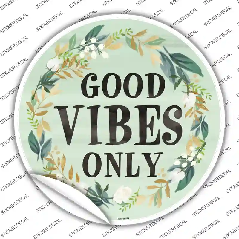 Good Vibes Only Novelty Circle Sticker Decal