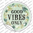 Good Vibes Only Novelty Circle Sticker Decal