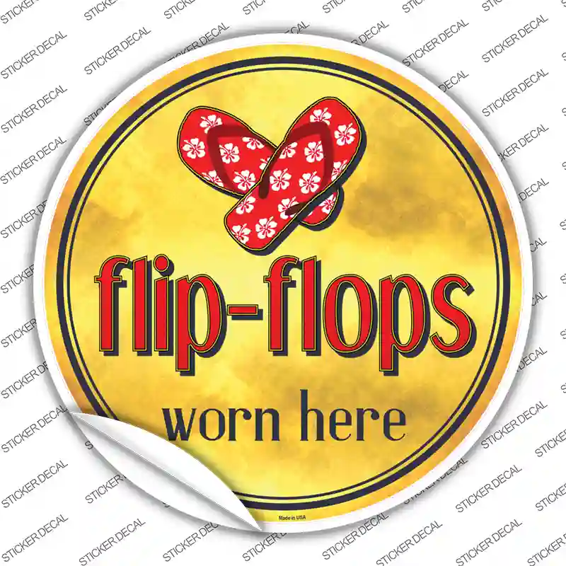 Flip Flops Worn Here Novelty Circle Sticker Decal