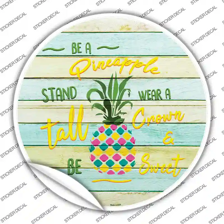 Be A Pineapple Novelty Circle Sticker Decal