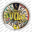 Always 5 Oclock Here Novelty Circle Sticker Decal