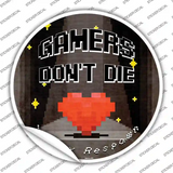 Gamers Dont Die Novelty Circle Sticker Decal