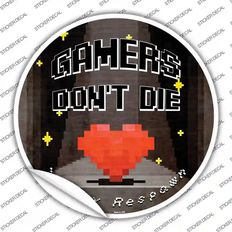 Gamers Dont Die Novelty Circle Sticker Decal