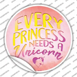 Princess Needs A Unicorn Novelty Circle Sticker Decal