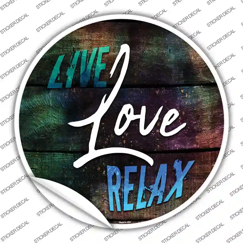 Live Love Relax Novelty Circle Sticker Decal