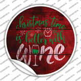 Better With Wine Novelty Circle Sticker Decal