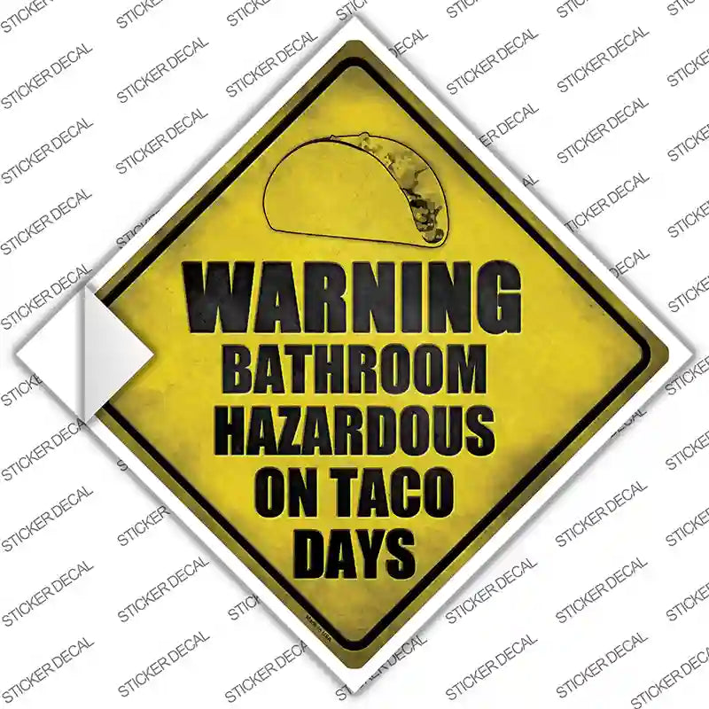 Bathroom Hazardous On Taco Days Novelty Diamond Sticker Decal
