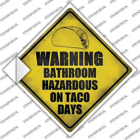 Bathroom Hazardous On Taco Days Novelty Diamond Sticker Decal
