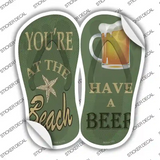 Youre At The Beach Novelty Flip Flops Sticker Decal Small
