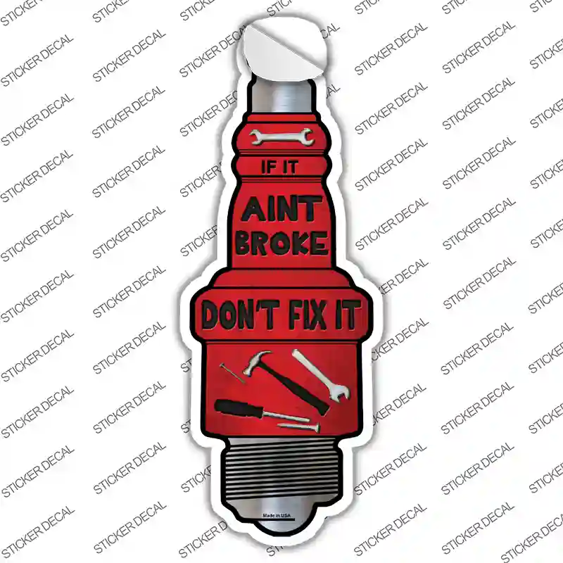 Dont Fix It Novelty Spark Plug Sticker Decal