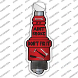 Dont Fix It Novelty Spark Plug Sticker Decal