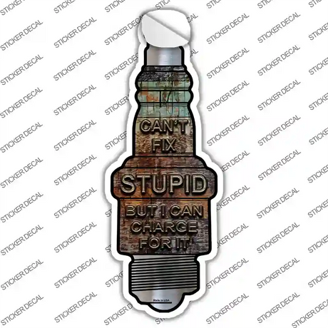Cant Fix Stupid Novelty Spark Plug Sticker Decal