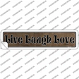 Live Laugh Love Novelty Narrow Sticker Decal