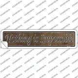 Nothing Is Impossible Novelty Narrow Sticker Decal