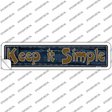 Keep It Simple Novelty Narrow Sticker Decal