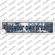 Build Your Own Dreams Novelty Narrow Sticker Decal