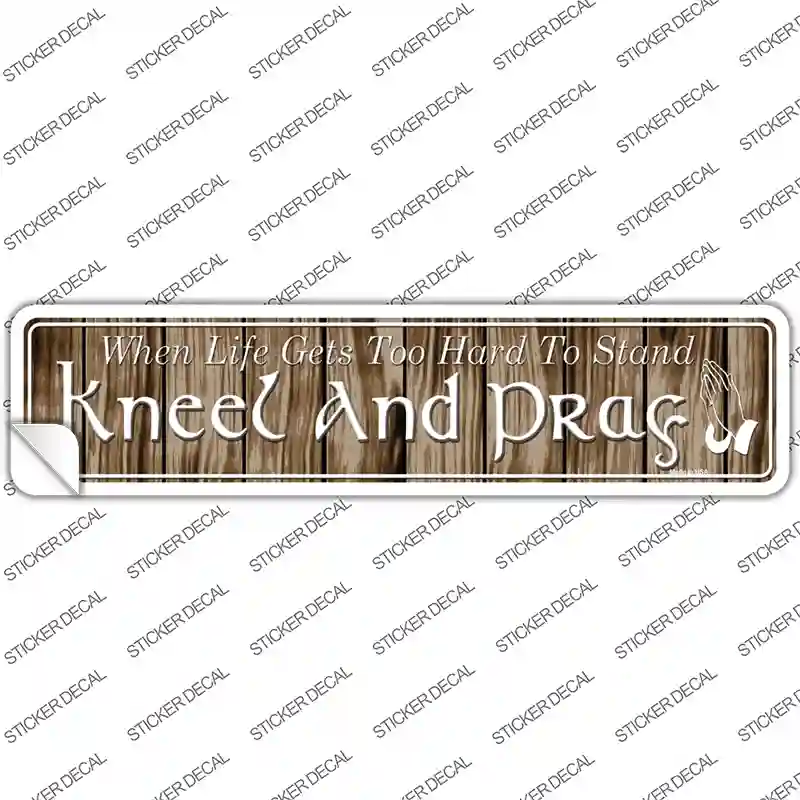 Kneel And Pray Novelty Narrow Sticker Decal