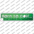 Born To Golf Novelty Narrow Sticker Decal