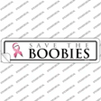Save The Boobies Pink Ribbon Breast Cancer Novelty Narrow Sticker Decal