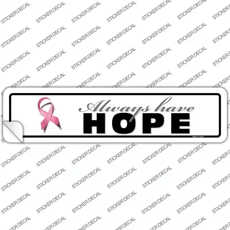Always Have Hope Pink Ribbon Breast Cancer Novelty Narrow Sticker Decal