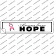 Always Have Hope Pink Ribbon Breast Cancer Novelty Narrow Sticker Decal