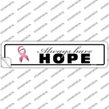 Always Have Hope Pink Ribbon Breast Cancer Novelty Narrow Sticker Decal