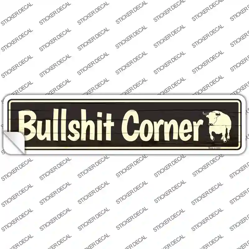 Bullshit Corner Novelty Narrow Sticker Decal